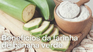 Benefícios da farinha de banana verde para a saúde